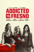 Addicted to Fresno summary, synopsis, reviews