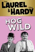 Laurel & Hardy: Hog Wild summary, synopsis, reviews