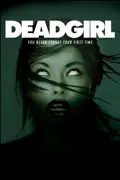 Deadgirl summary, synopsis, reviews