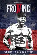 Froning: The Fittest Man In History summary, synopsis, reviews