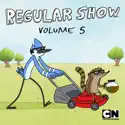 Regular Show, Vol. 5 cast, spoilers, episodes and reviews
