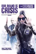 Our Brand Is Crisis (2015) summary, synopsis, reviews