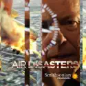 Air Disasters, Season 3 cast, spoilers, episodes, reviews