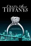 Crazy About Tiffany's summary, synopsis, reviews