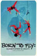 Born to Fly: Elizabeth Streb vs. Gravity summary, synopsis, reviews