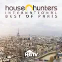 House Hunters International, Best of Paris, Vol. 1 cast, spoilers, episodes, reviews