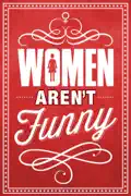 Women Aren't Funny summary, synopsis, reviews