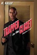 R. Kelly: Trapped In the Closet Chapters 1-22 reviews, watch and download