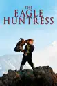 The Eagle Huntress summary and reviews