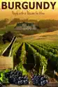 Burgundy: People with a Passion for Wine summary and reviews