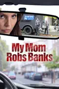 My Mom Robs Banks summary, synopsis, reviews