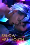 Below Her Mouth reviews, watch and download