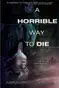 A Horrible Way to Die