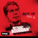 Anthony Bourdain - No Reservations, Best of Bourdain, Vol. 3 cast, spoilers, episodes, reviews