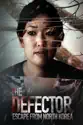 The Defector: Escape From North Korea summary and reviews