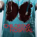 Childrens Hospital, Season 4 cast, spoilers, episodes, reviews
