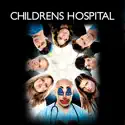 Childrens Hospital, Season 3 release date, synopsis, reviews