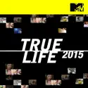 True Life: 2015 cast, spoilers, episodes, reviews
