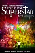 Jesus Christ Superstar - Live Arena Tour summary, synopsis, reviews