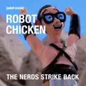 Robot Chicken: The Nerds Strike Back cast, spoilers, episodes, reviews
