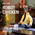 Robot Chicken, Lots of Holidays...Special watch, hd download