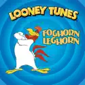 Looney Tunes: Foghorn Leghorn cast, spoilers, episodes and reviews