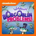 Wallykazam!, Bobgoblin Problems cast, spoilers, episodes, reviews