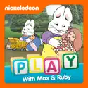 Play With Max & Ruby! cast, spoilers, episodes, reviews