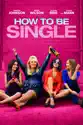 How to Be Single summary and reviews