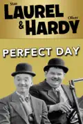 Laurel and Hardy:Perfect Day summary, synopsis, reviews