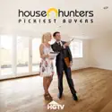 House Hunters, Pickiest Buyers, Vol. 1 cast, spoilers, episodes, reviews