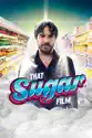 That Sugar Film summary and reviews