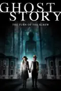 Ghost Story: The Turn of the Screw summary, synopsis, reviews