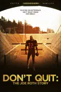 Don't Quit: The Joe Roth Story summary, synopsis, reviews