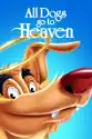 All Dogs Go to Heaven summary and reviews