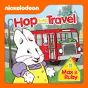 Max & Ruby: Hop Into Travel! cast, spoilers, episodes and reviews