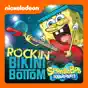 SpongeBob SquarePants, Rockin' Bikini Bottom