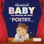 Classical Baby: I'm Grown Up Now, The Poetry Show