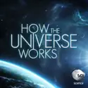 How the Universe Works, Season 5 cast, spoilers, episodes, reviews
