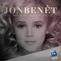 JonBenet: An American Murder Mystery, Season 1 cast, spoilers, episodes and reviews